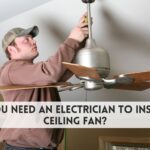 Do you need an electrician to install a ceiling fan